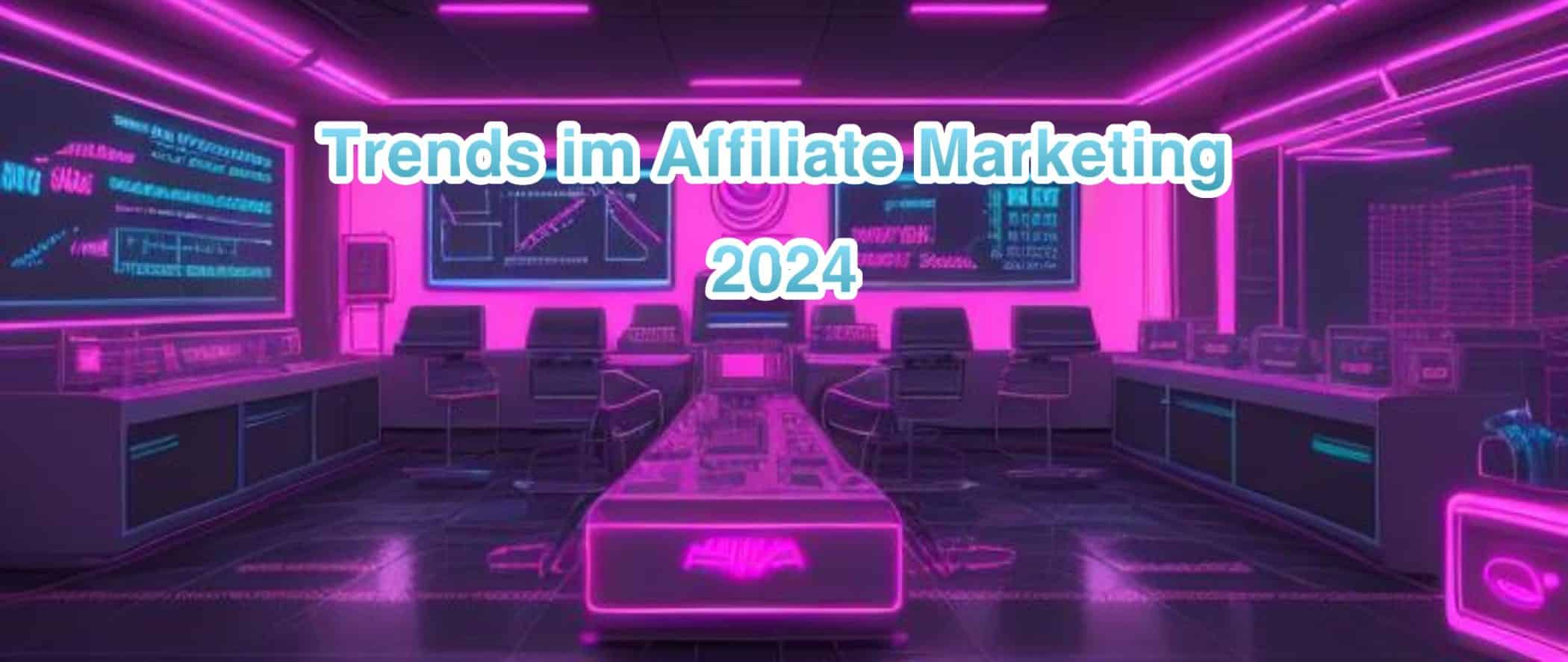 Read more about the article 7 Top Trends im Affiliate Marketing im Jahr 2024