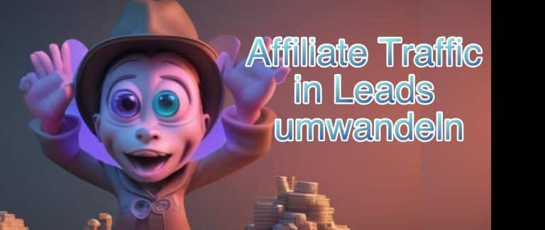 Affiliate Traffic in Leads umwandeln